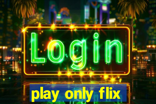 play only flix